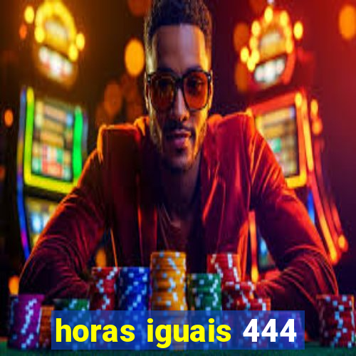 horas iguais 444